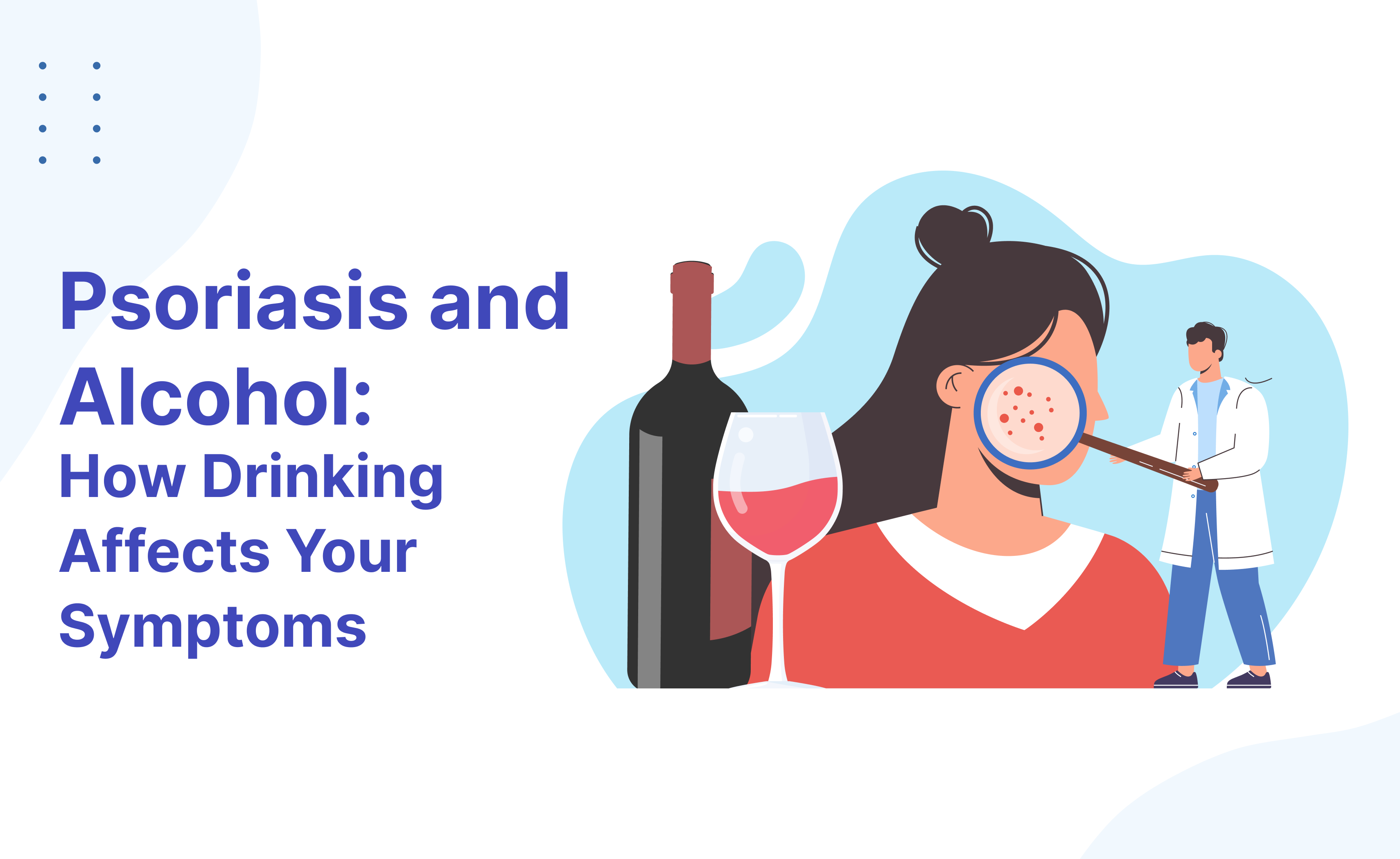Psoriasis and Alcohol How Drinking Affects Your Symptoms